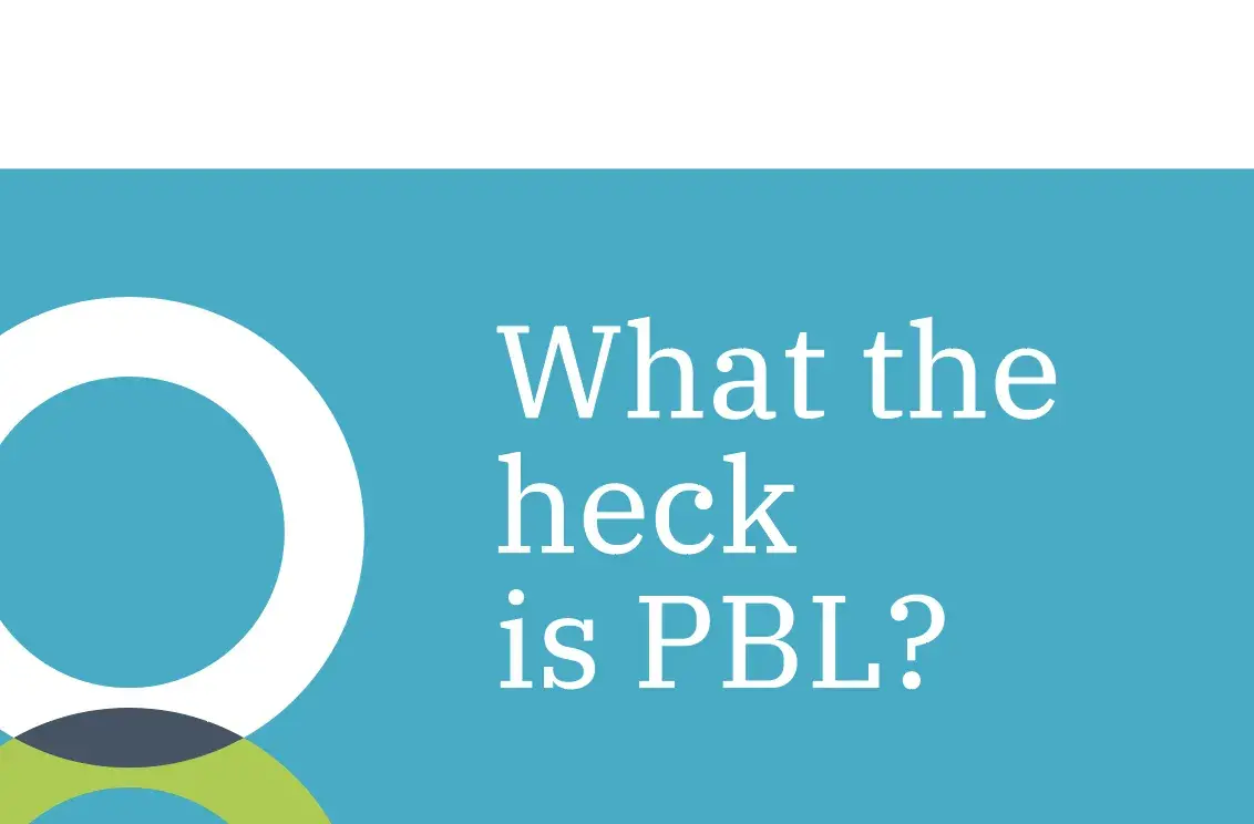 What the heck is PBL