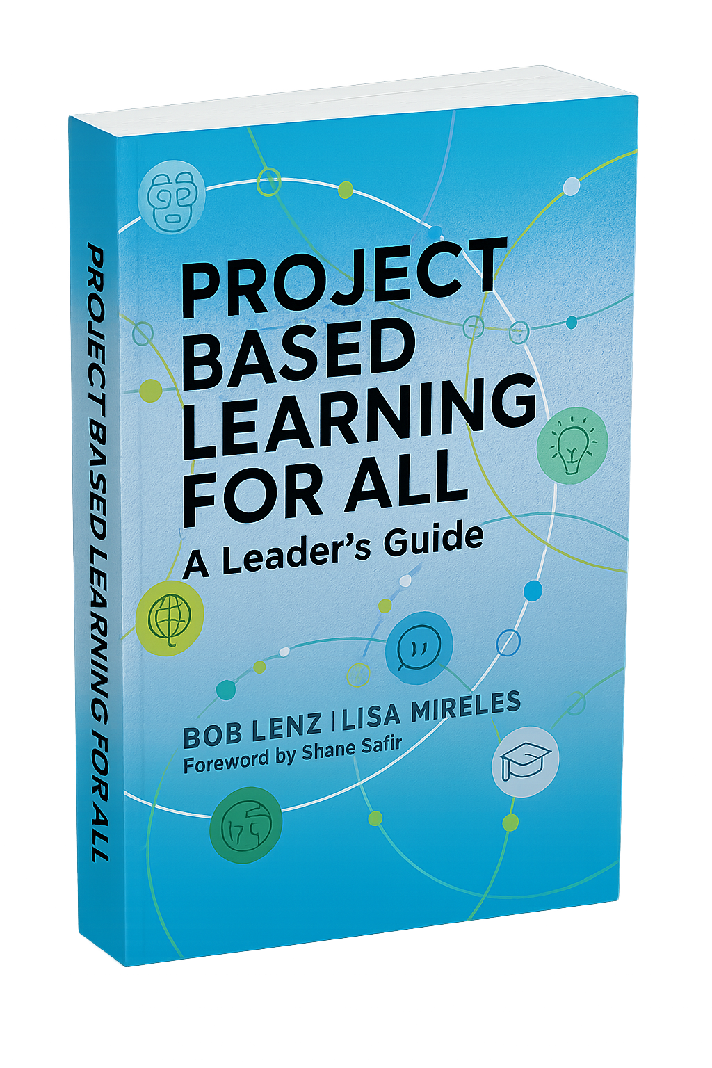 PBL for All: A Leader's Guide, co-authored by Bob Lenz and Lisa Mireles