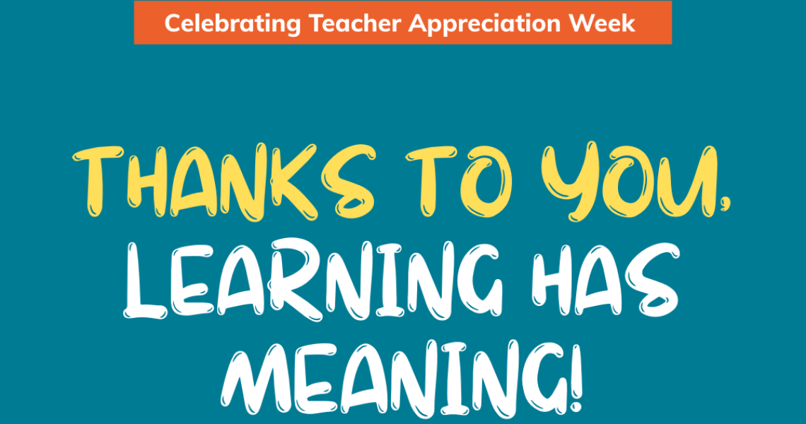 Thanks to you, Learning Has Meaning!