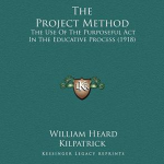 Book cover of The Project Method by William Heard Kilpatrick