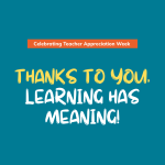 Thanks to you, Learning Has Meaning!