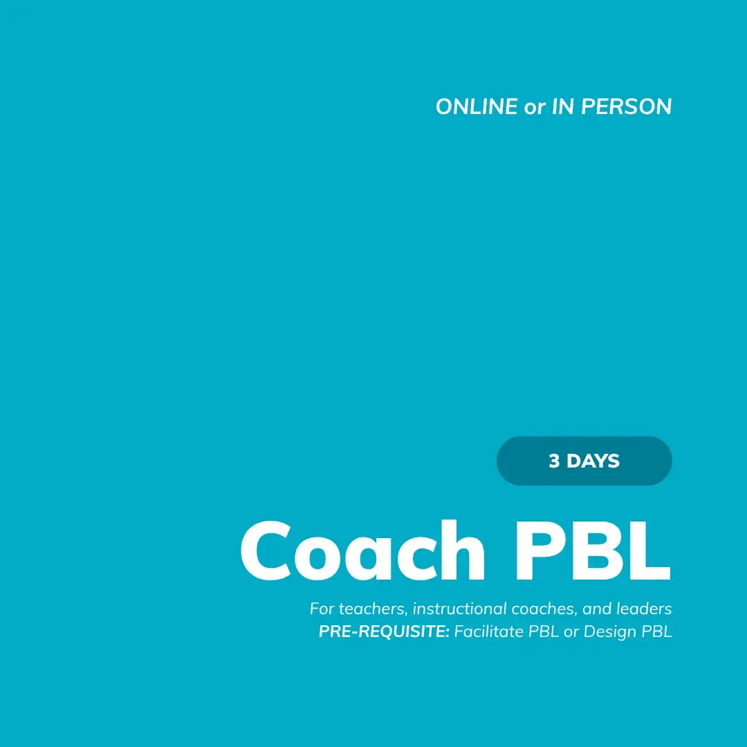 Coach PBL, a workshop for instructional coaches