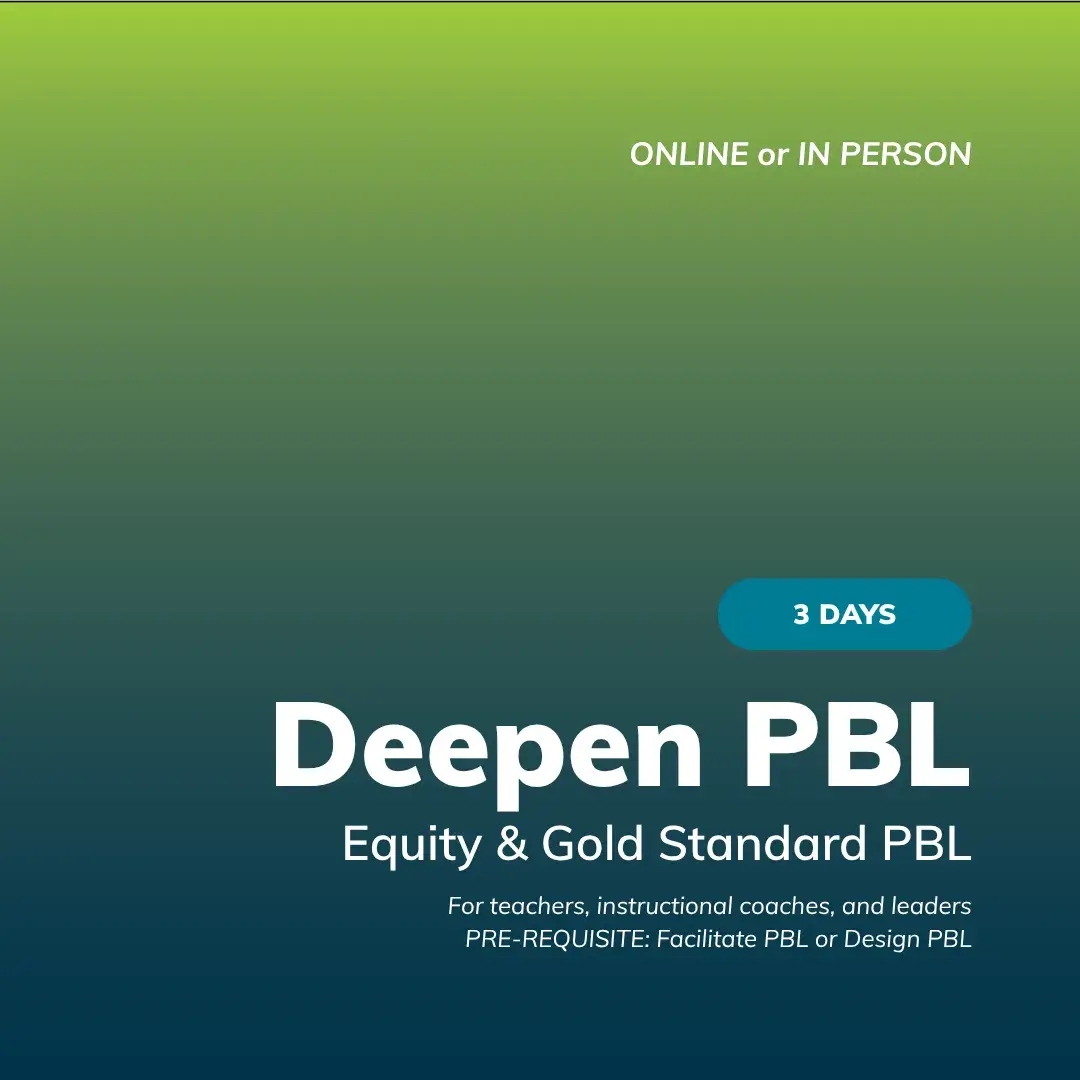Deepen PBL, Equity & Gold Standard PBL
