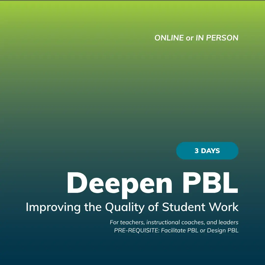 Deepen PBL, Improving the Quality of Student Work